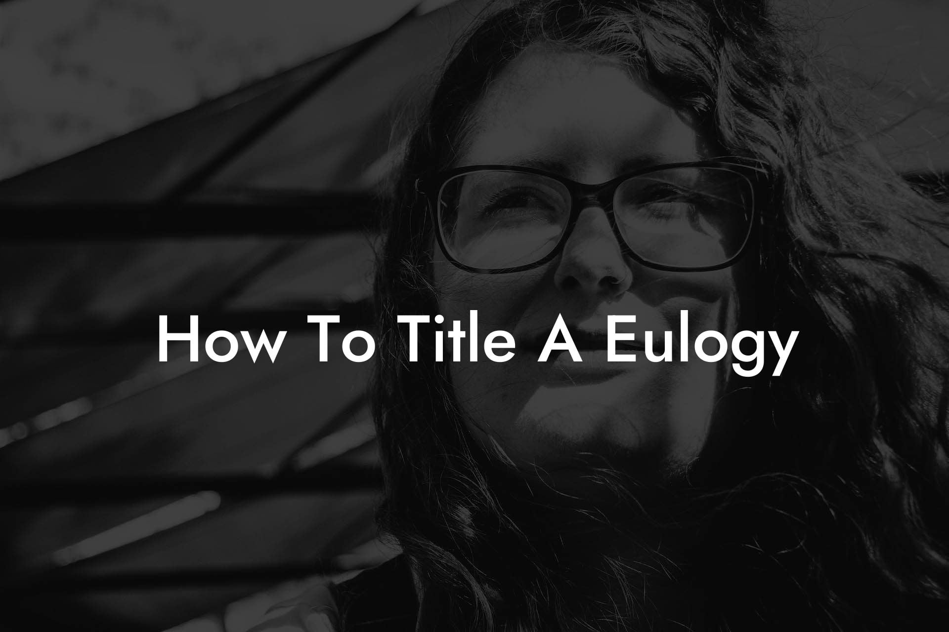 How To Title A Eulogy