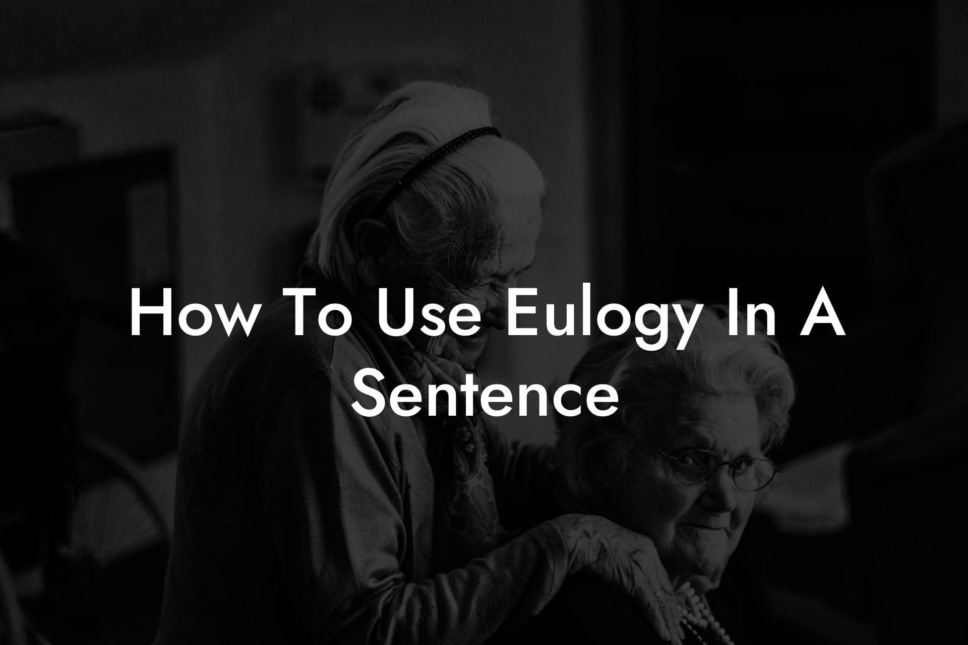 How To Use Eulogy In A Sentence