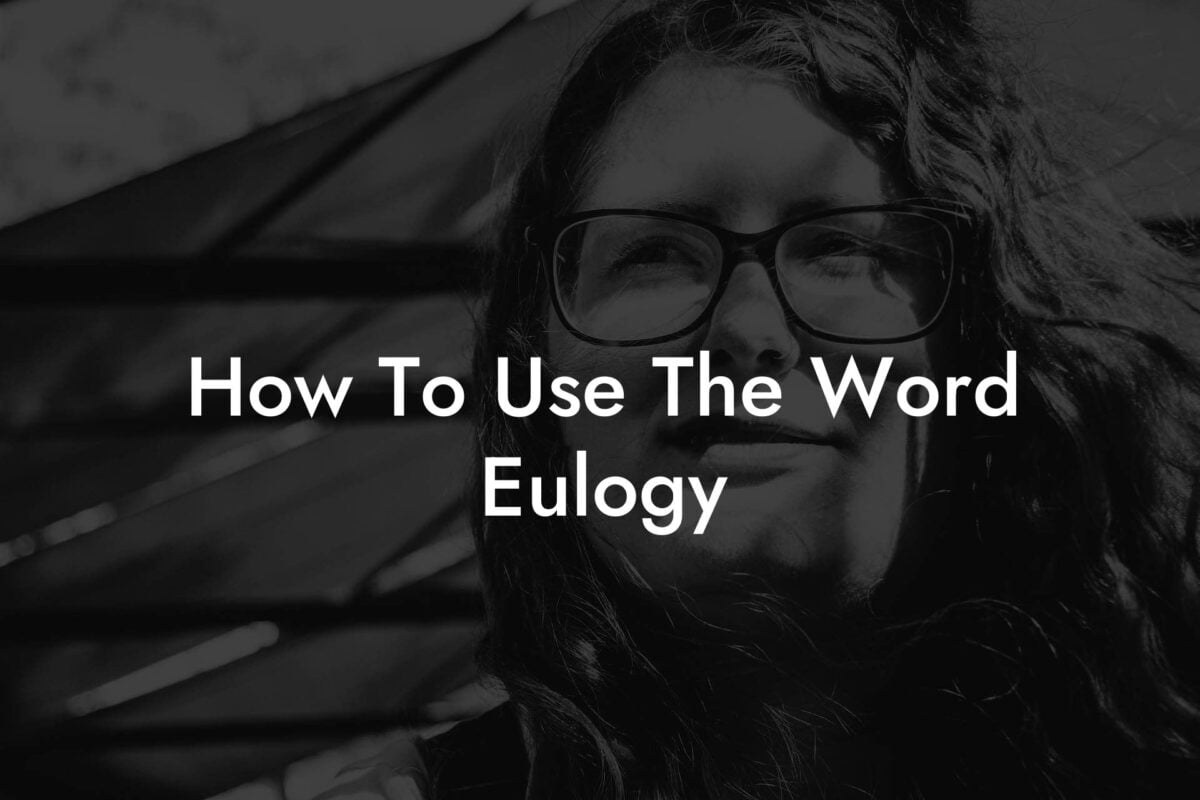 How To Use The Word Eulogy
