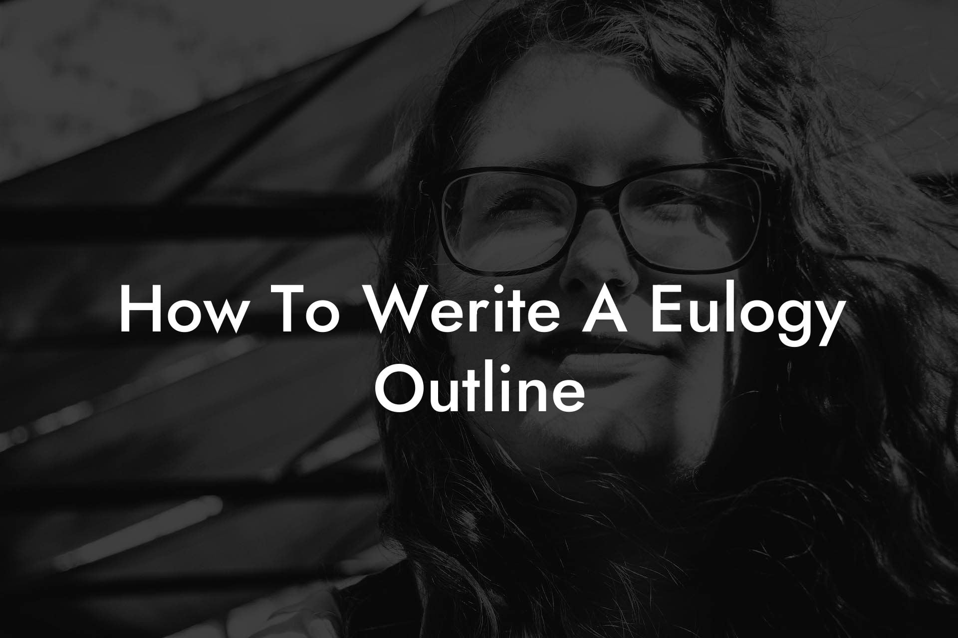 How To Werite A Eulogy Outline