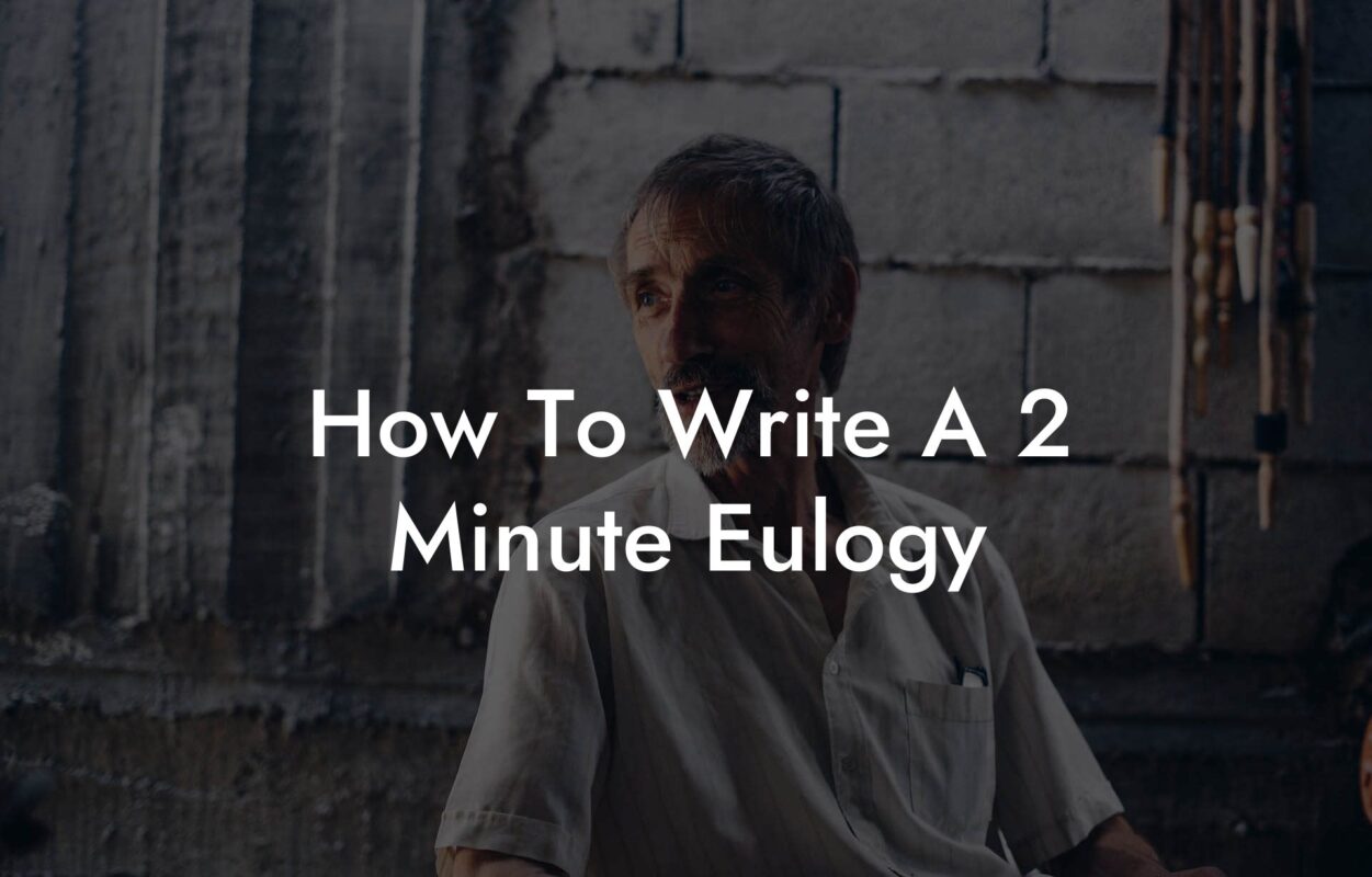 How To Write A 2 Minute Eulogy