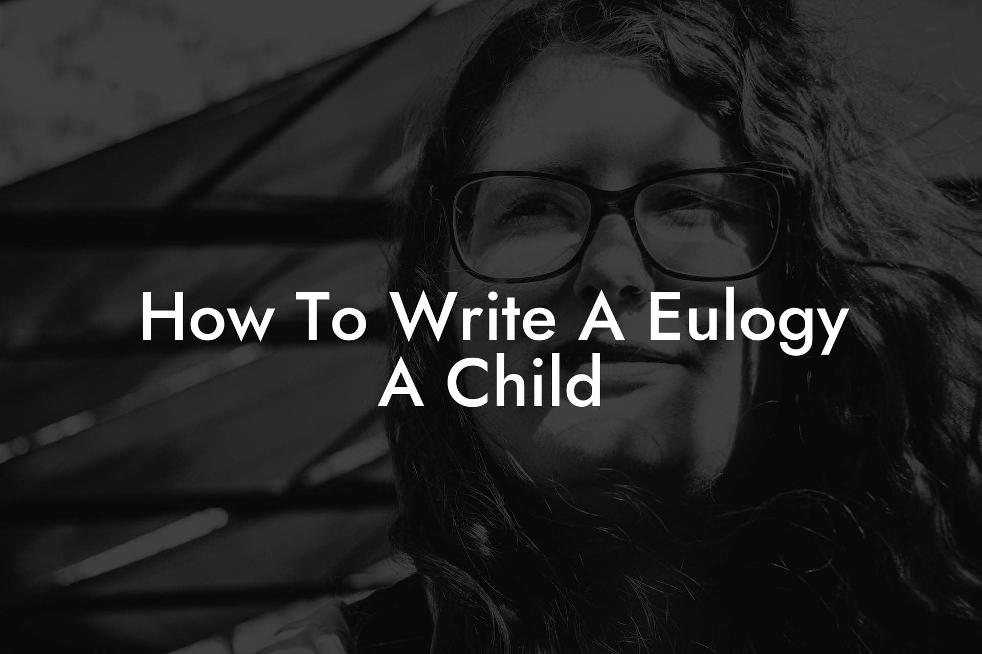 How To Write A Eulogy A Child