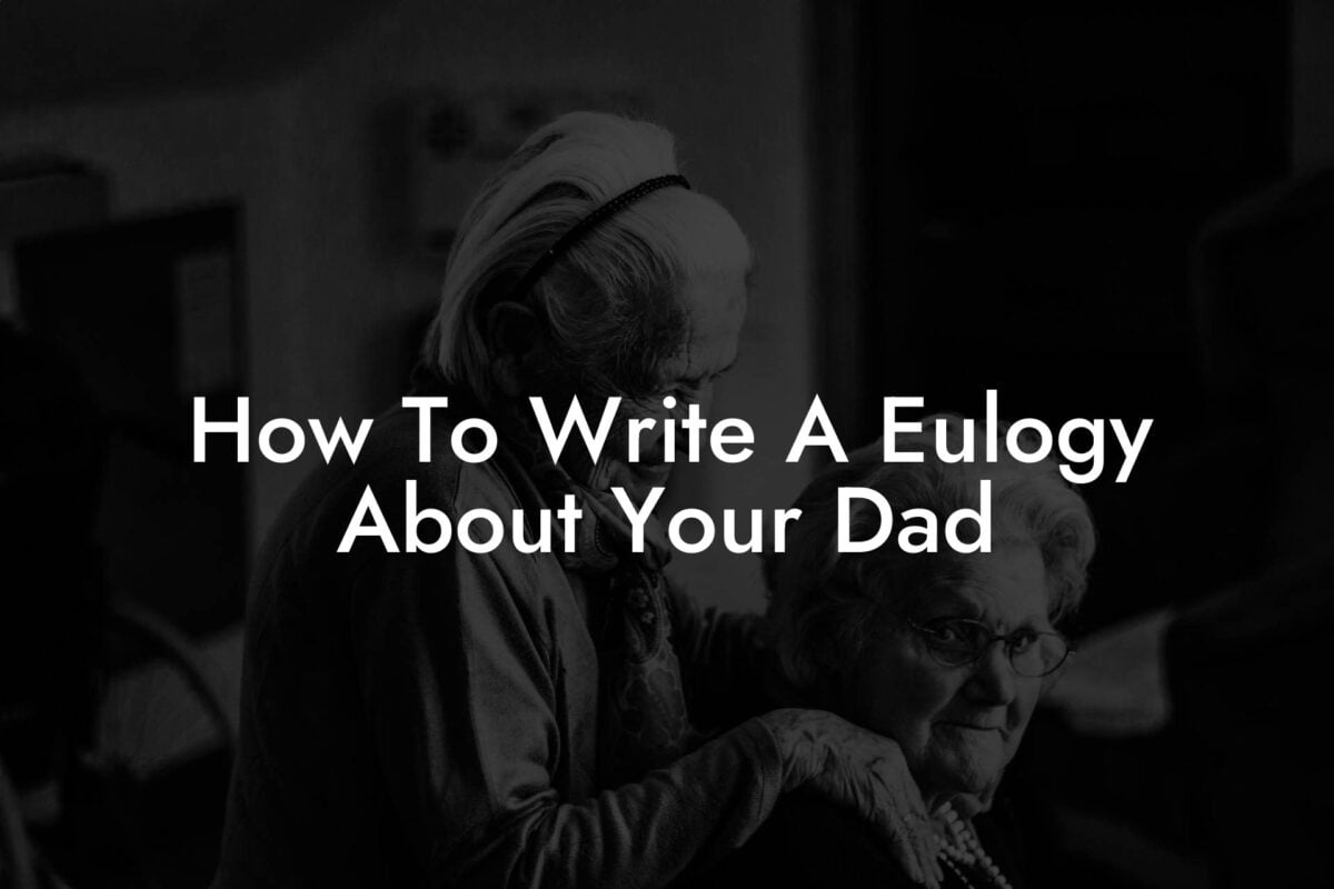 How To Write A Eulogy About Your Dad