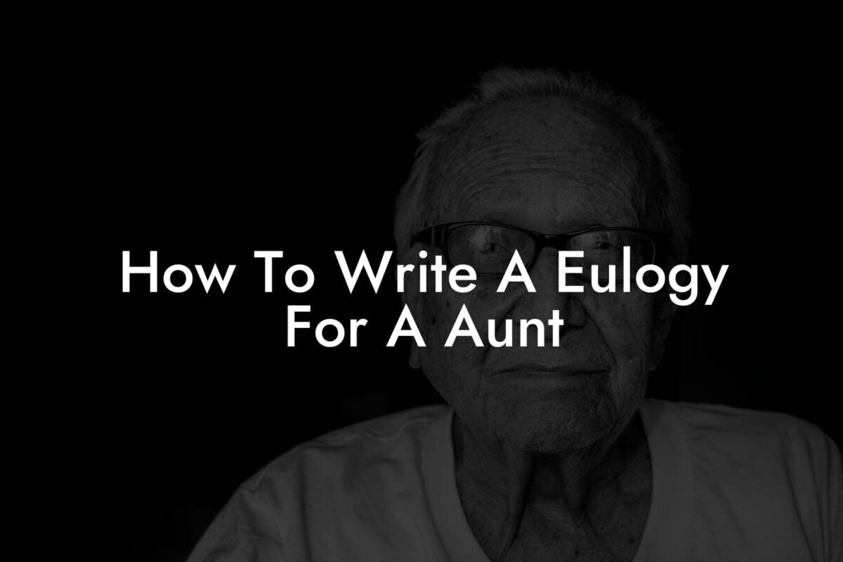 How To Write A Eulogy For A Aunt