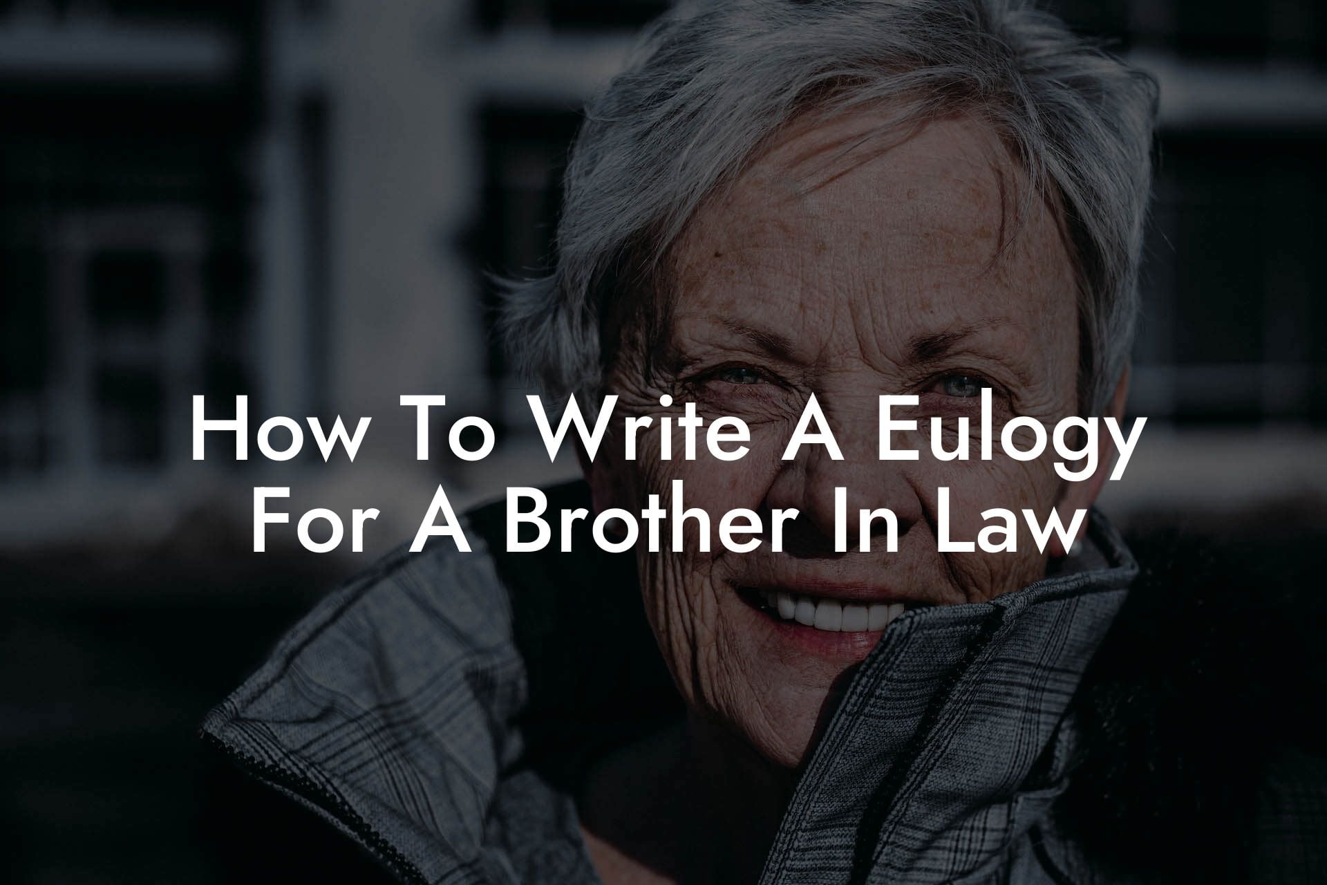 How To Write A Eulogy For A Brother In Law