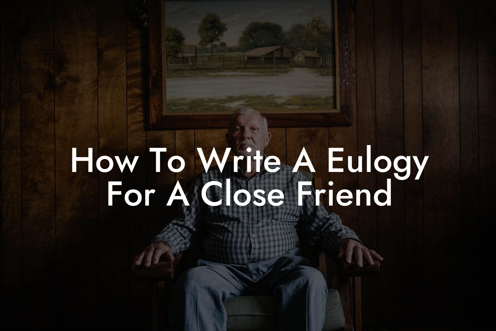 How To Write A Eulogy For A Close Friend