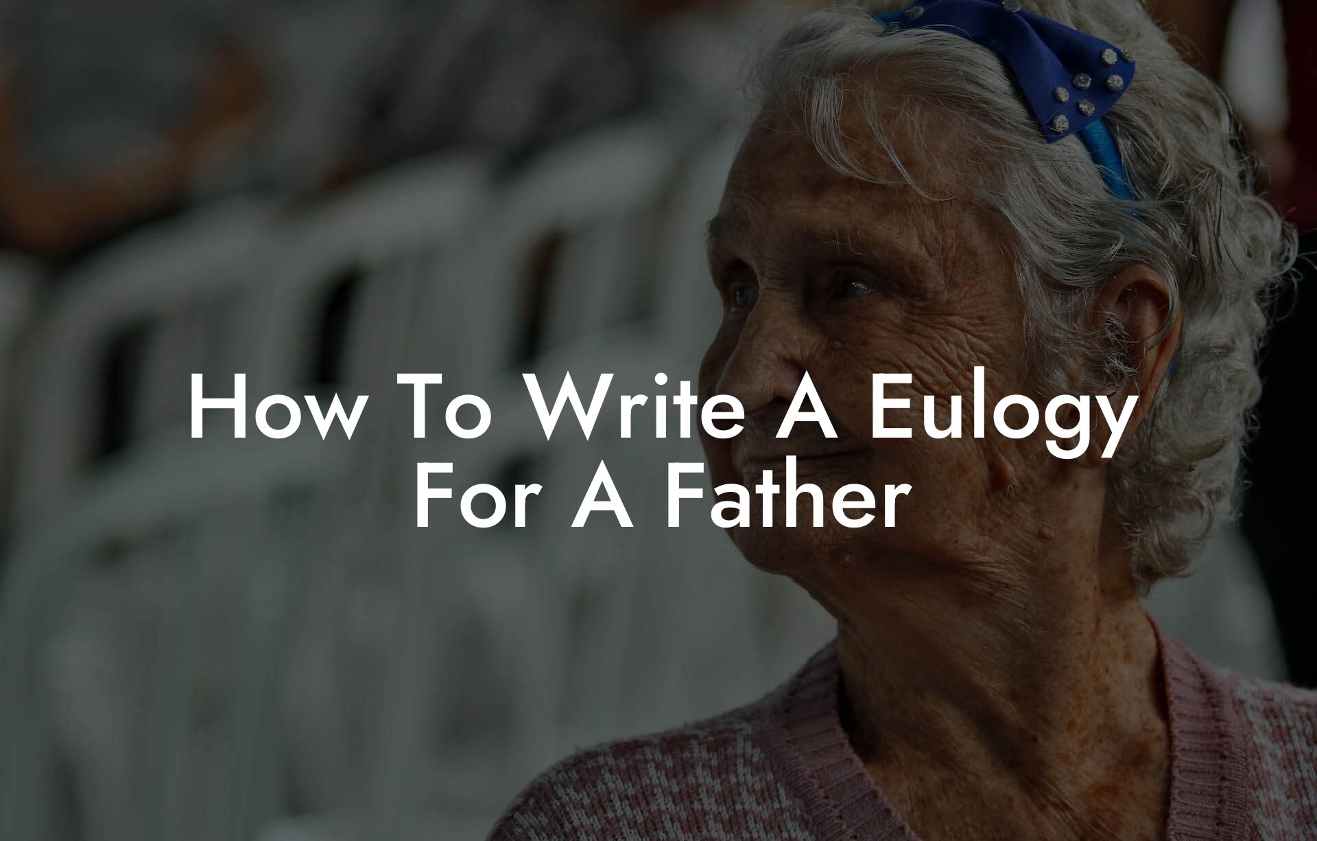 How To Write A Eulogy For A Father
