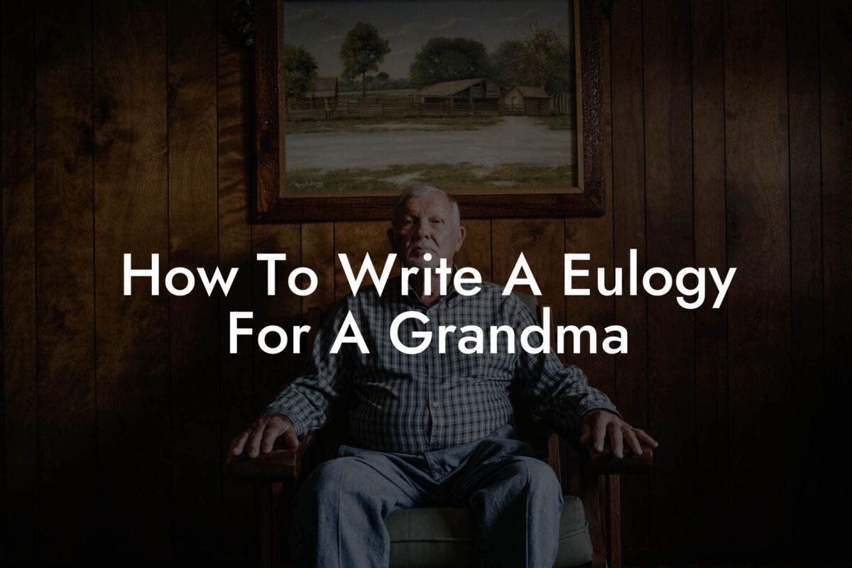 How To Write A Eulogy For A Grandma