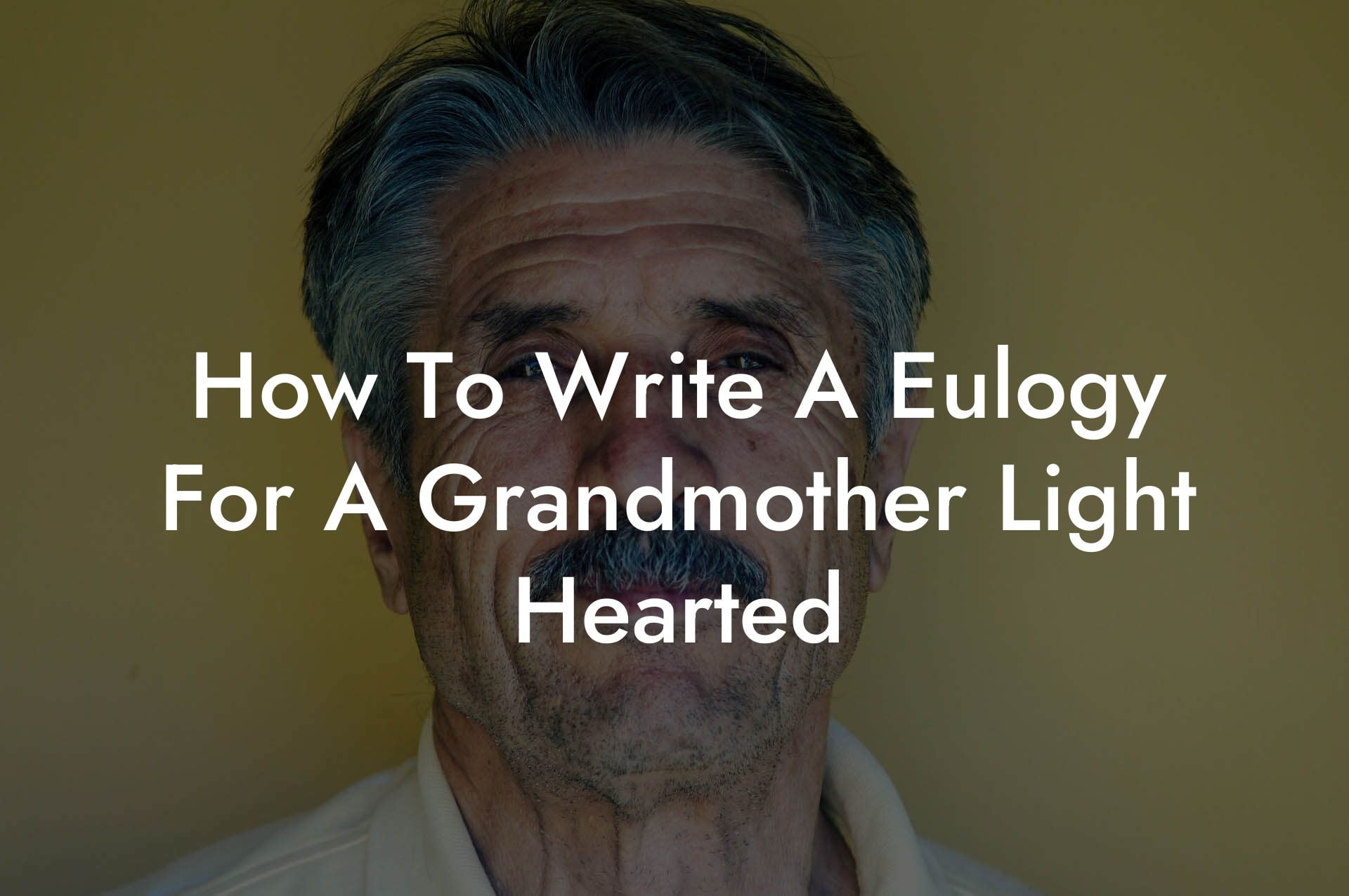 How To Write A Eulogy For A Grandmother Light Hearted