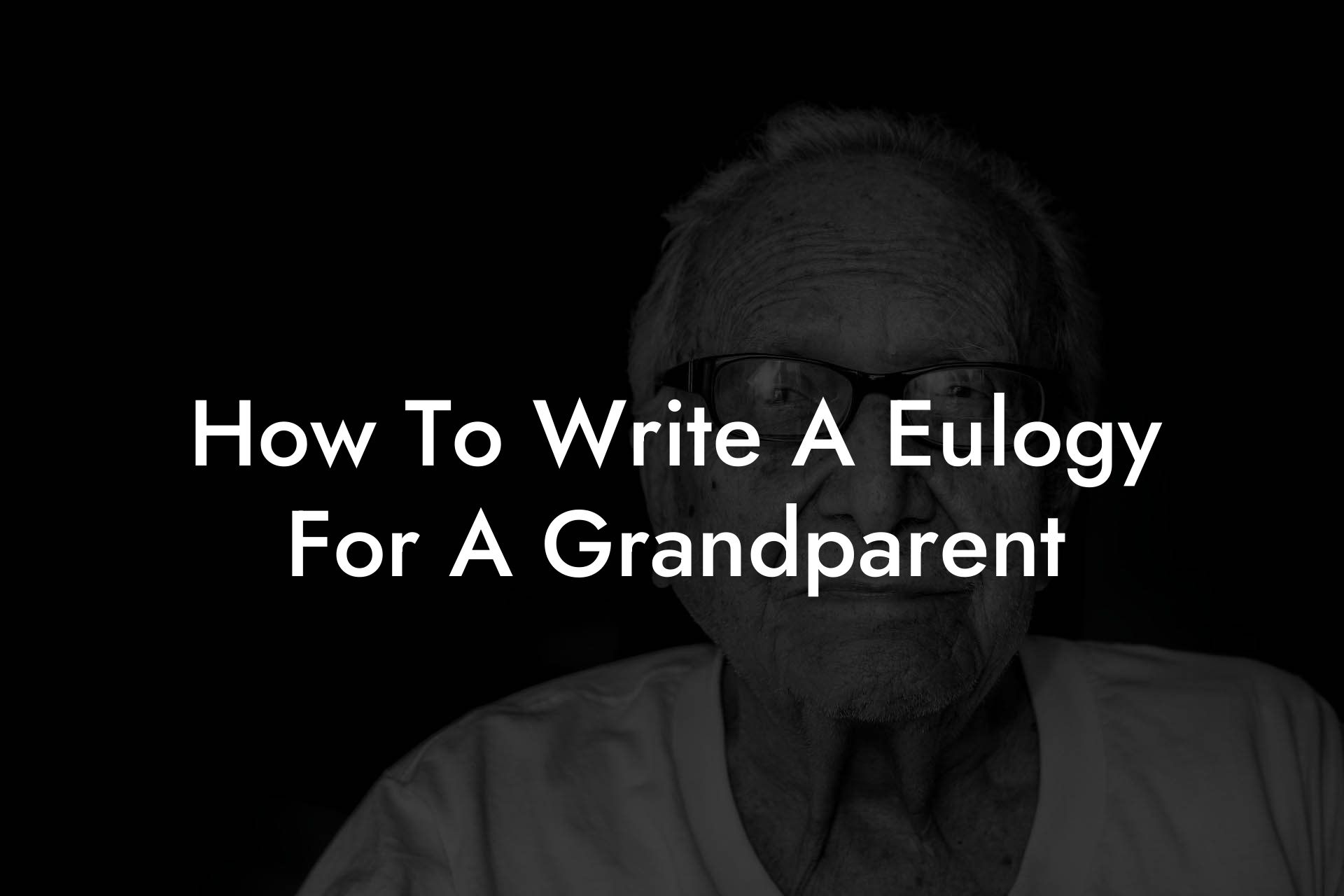 How To Write A Eulogy For A Grandparent