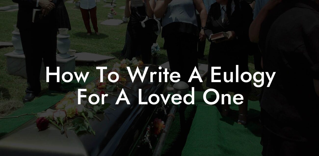 How To Write A Eulogy For A Loved One - Eulogy Assistant