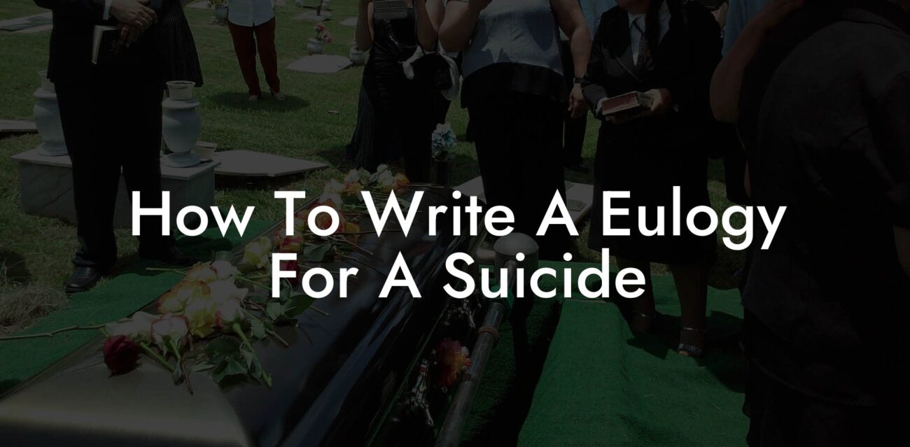 How To Write A Eulogy For A Suicide