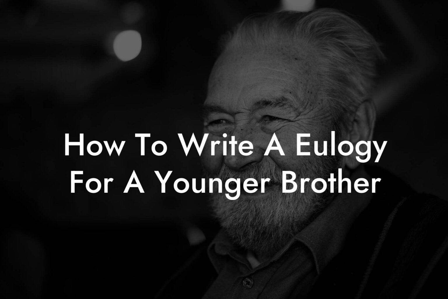 how-to-write-a-eulogy-for-a-younger-brother-eulogy-assistant