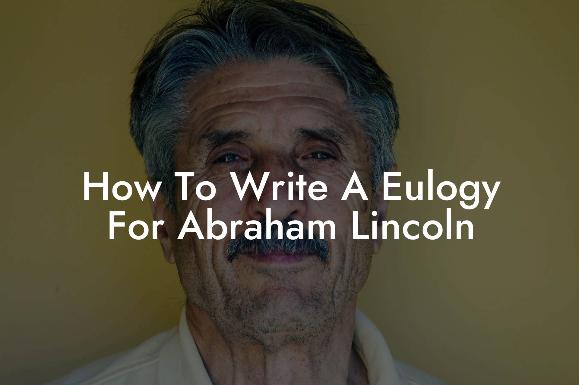 How To Write A Eulogy For Abraham Lincoln