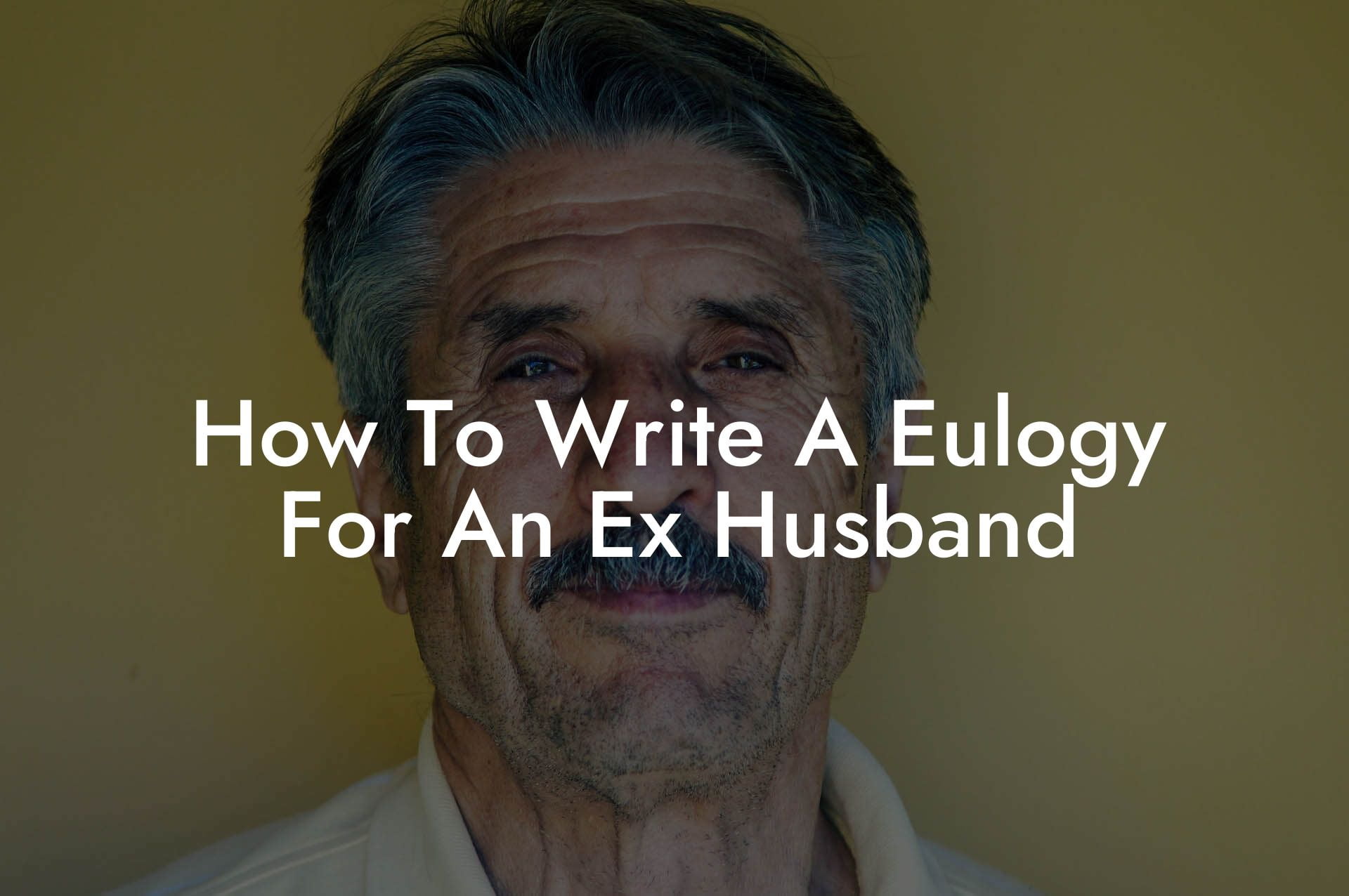 How To Write A Eulogy For An Ex Husband