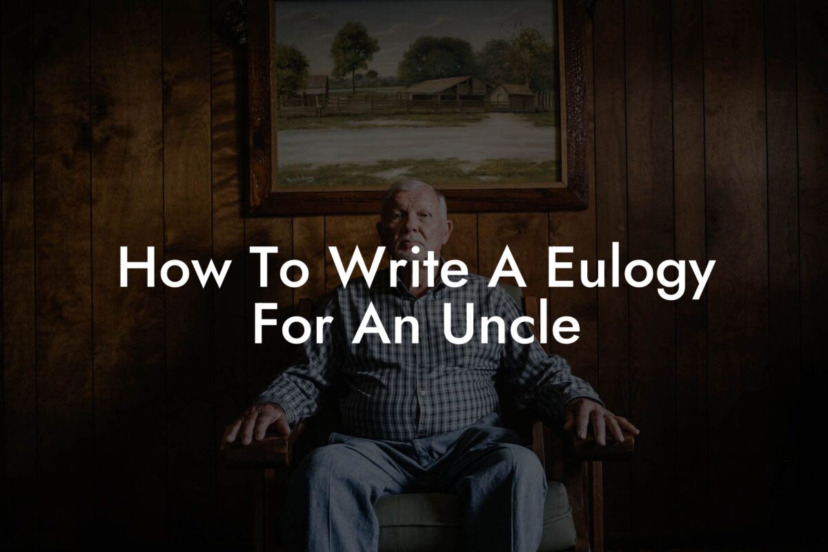 How To Write A Eulogy For An Uncle