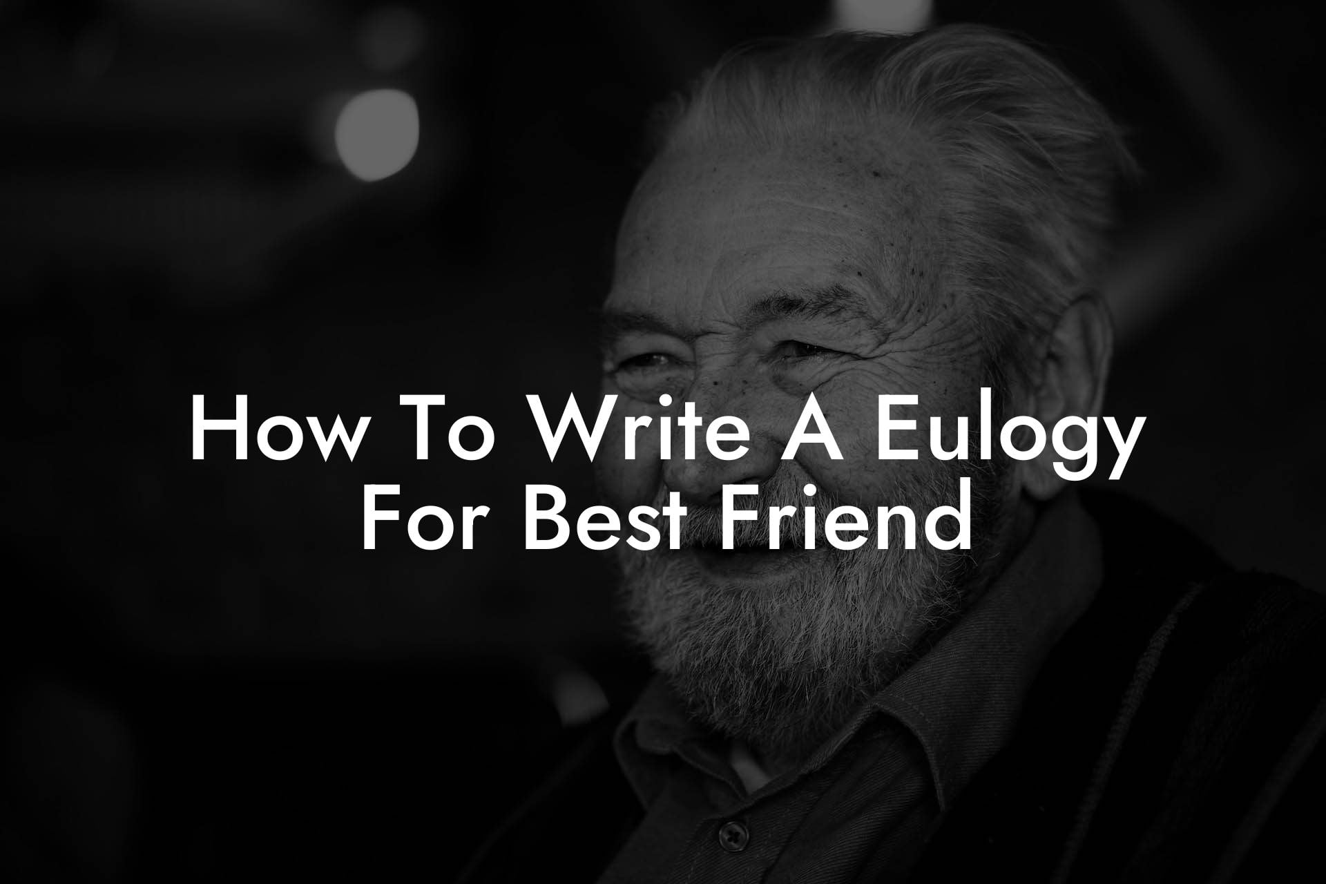 How To Write A Eulogy For Best Friend