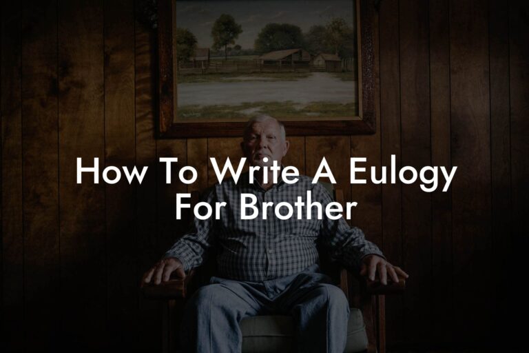 How To Write A Eulogy For Brother Eulogy Assistant