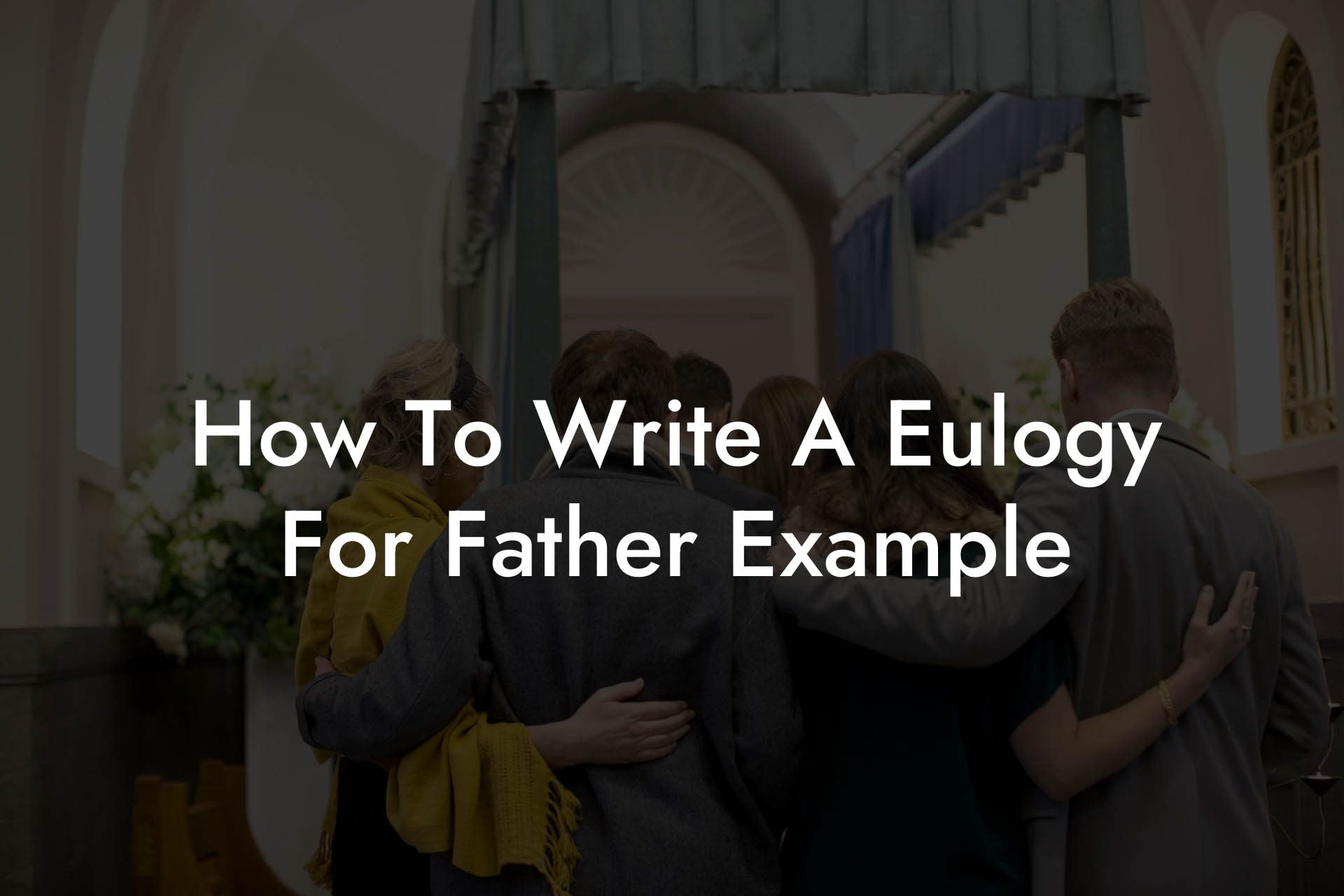 How To Write A Eulogy For Father Example