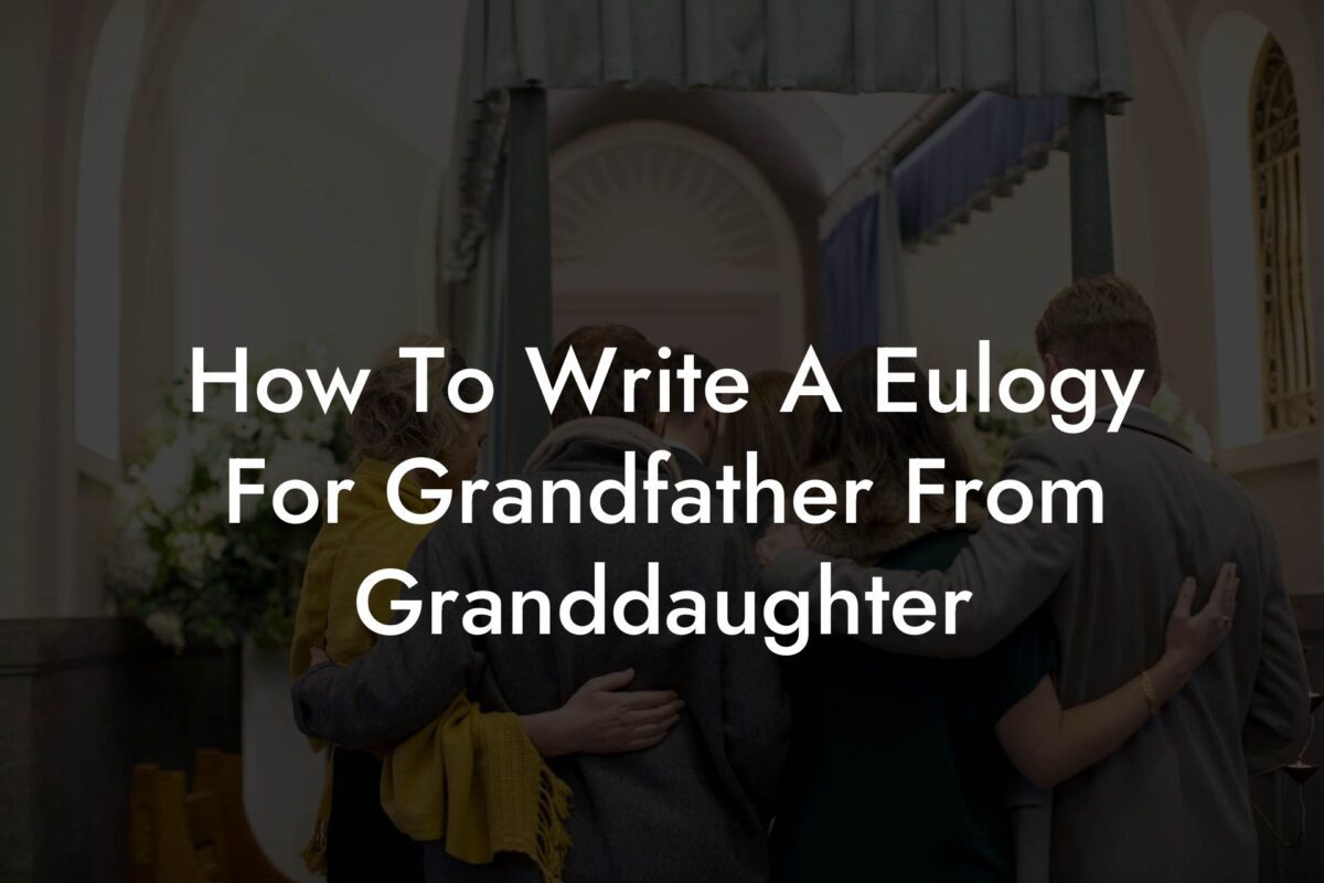 How To Write A Eulogy For Grandfather From Granddaughter