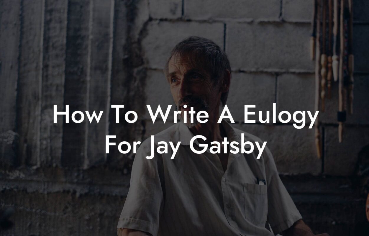 How To Write A Eulogy For Jay Gatsby