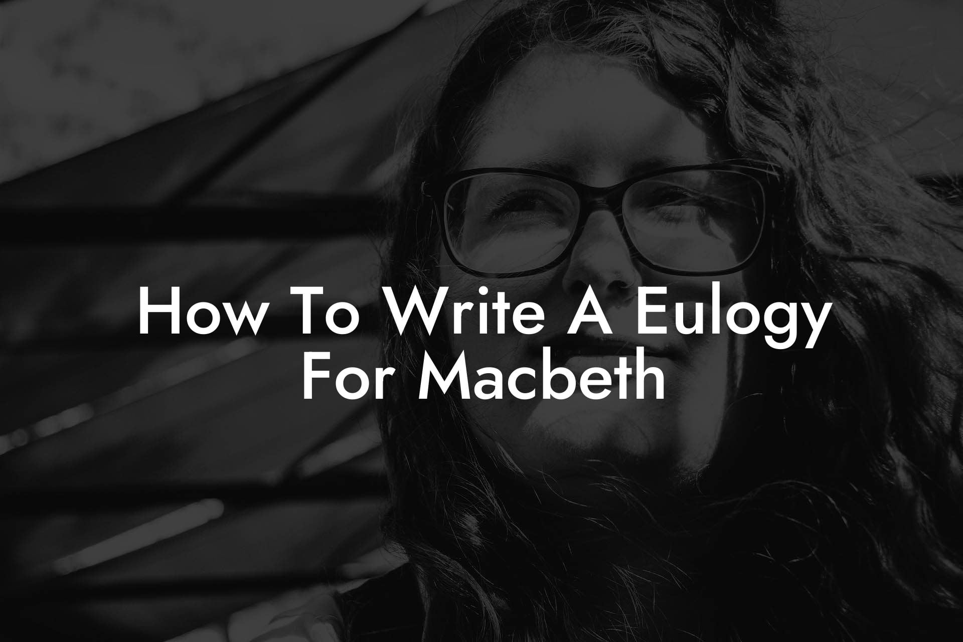 How To Write A Eulogy For Macbeth