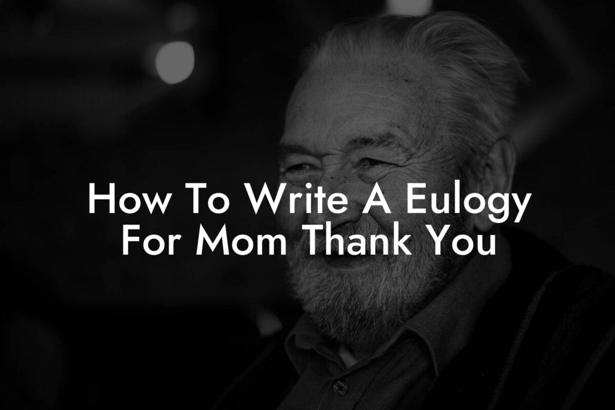 How To Write A Eulogy For Mom Thank You