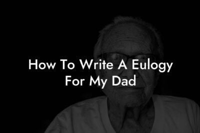 How To Write A Eulogy For My Dad - Eulogy Assistant