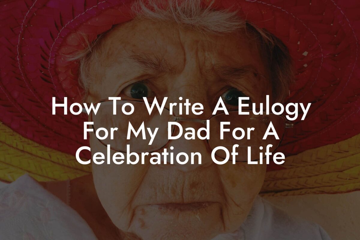 How To Write A Eulogy For My Dad For A Celebration Of Life