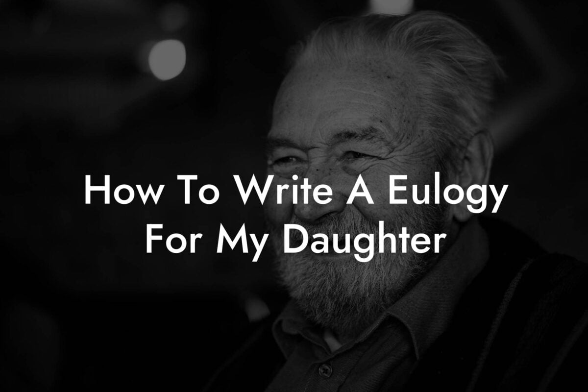 How To Write A Eulogy For My Daughter