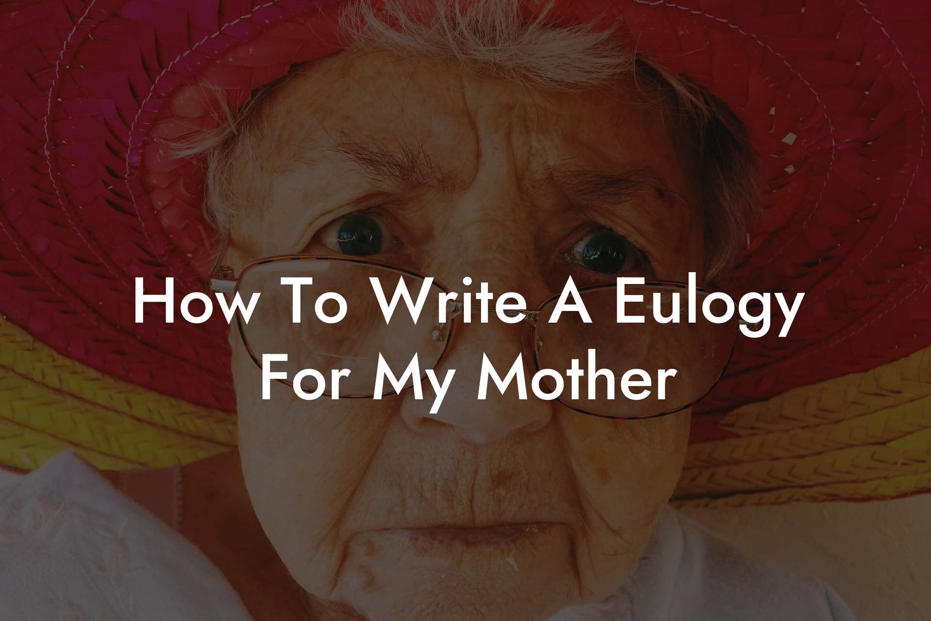 How To Write A Eulogy For My Mother