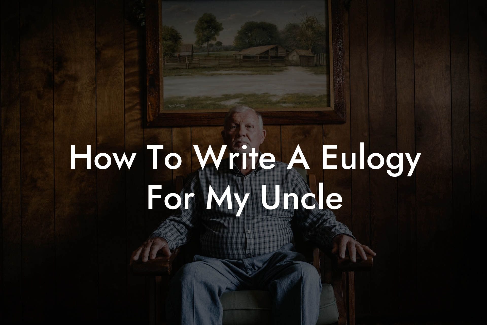 How To Write A Eulogy For My Uncle