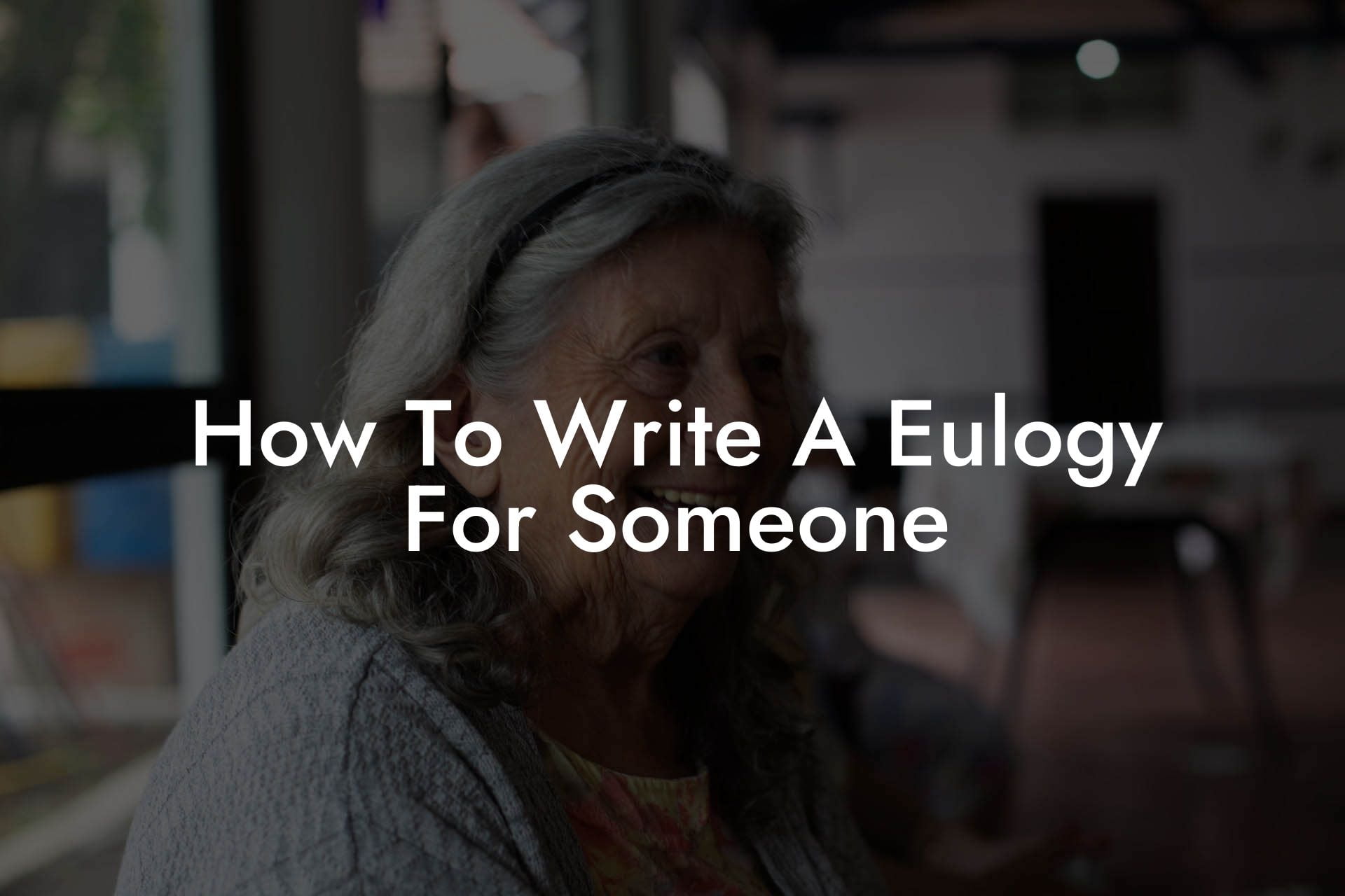 How To Write A Eulogy For Someone