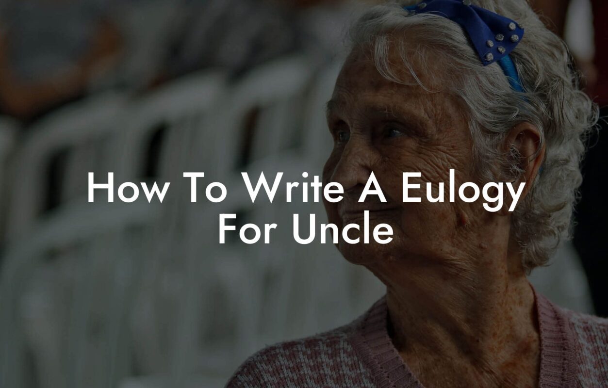 How To Write A Eulogy For Uncle