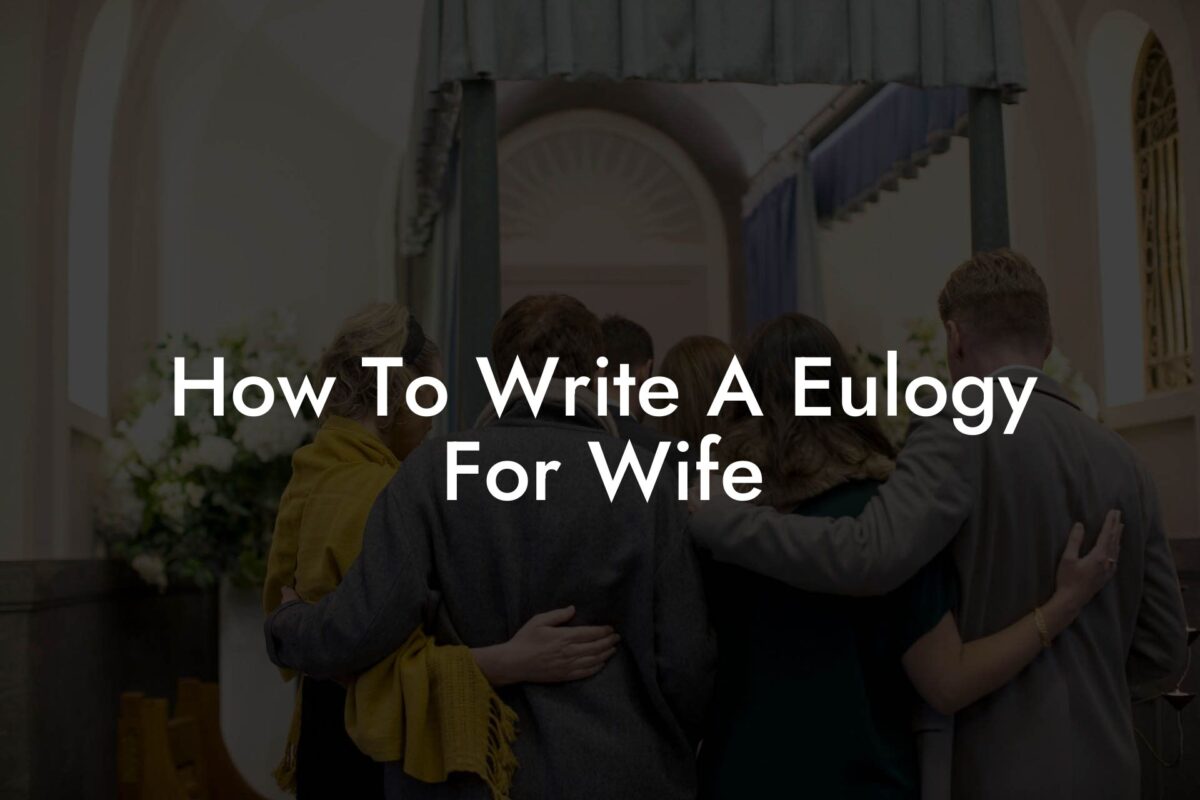 How To Write A Eulogy For Wife