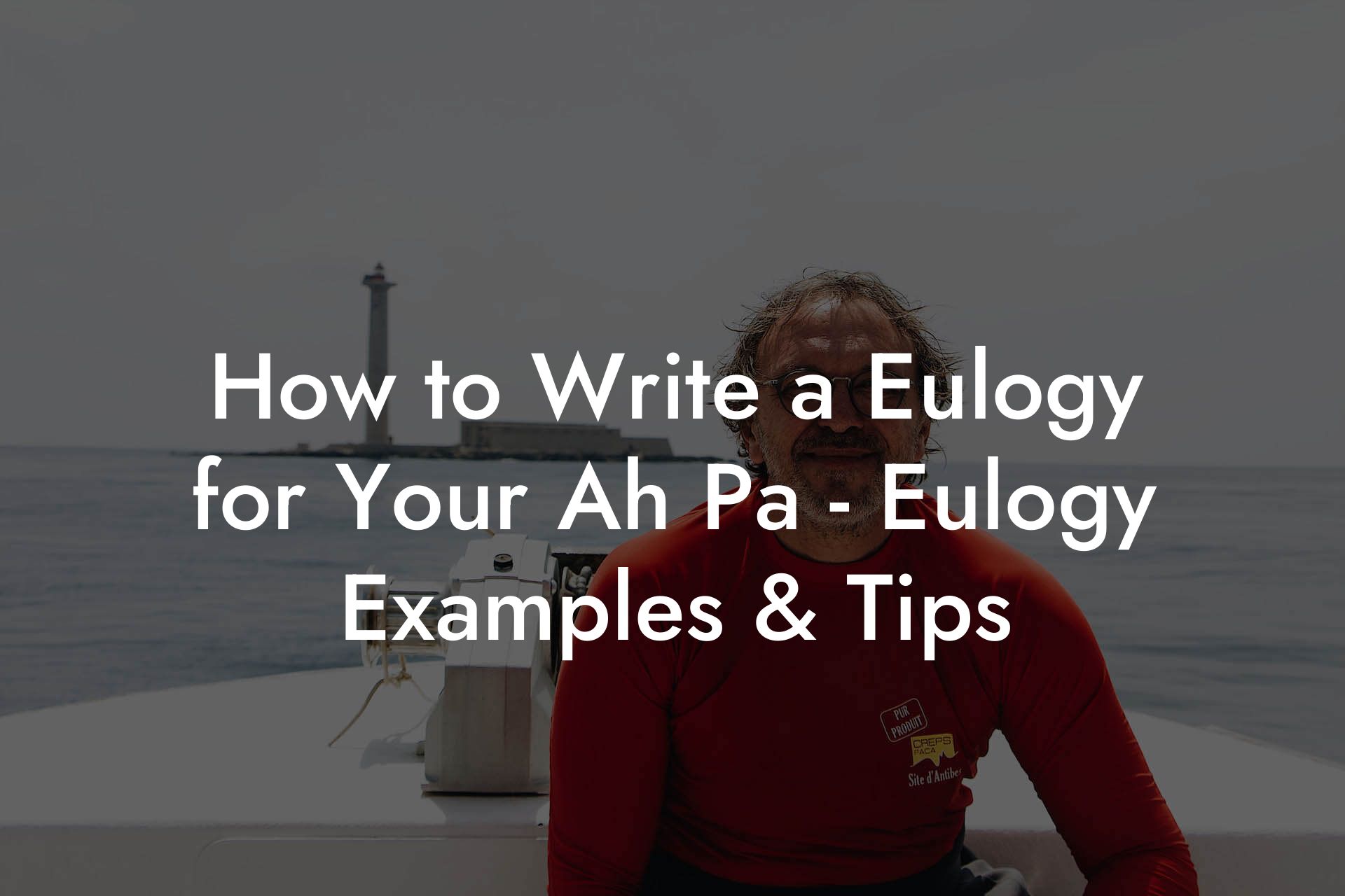 How to Write a Eulogy for Your Ah Pa - Eulogy Examples & Tips