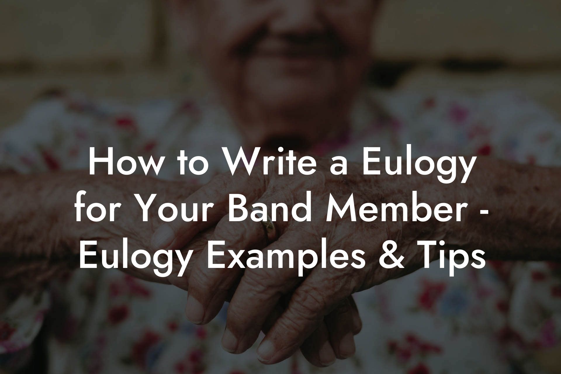 How to Write a Eulogy for Your Band Member - Eulogy Examples & Tips