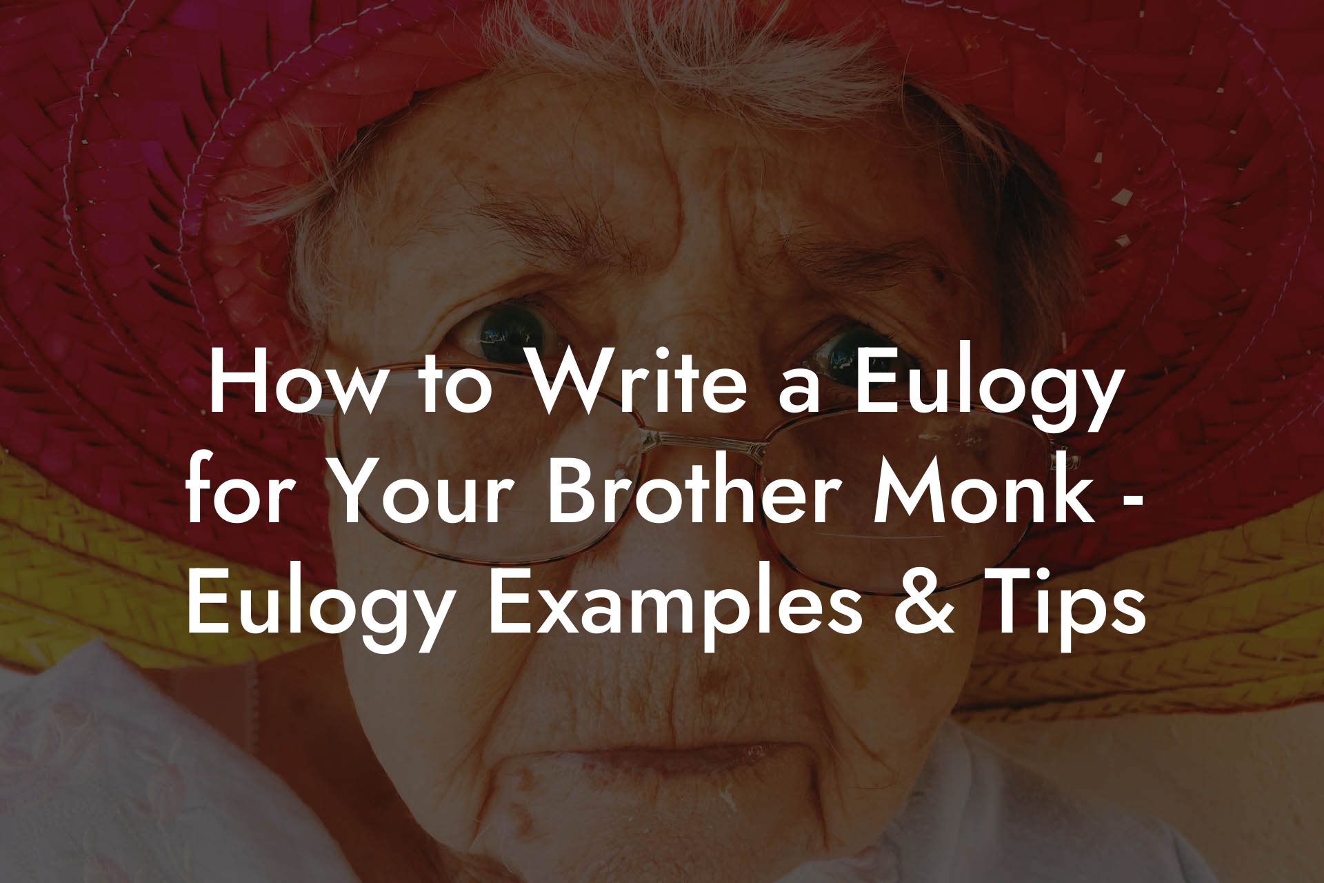 How to Write a Eulogy for Your Brother Monk - Eulogy Examples & Tips