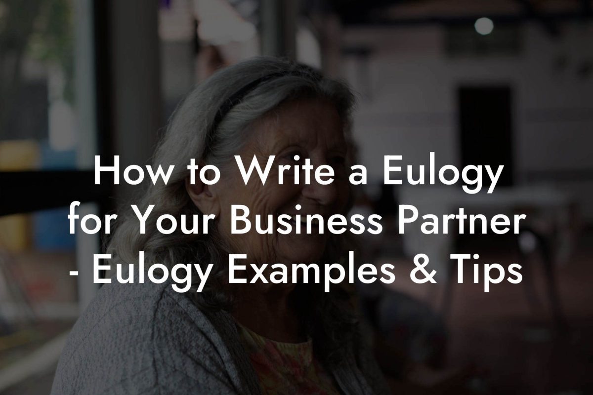 How to Write a Eulogy for Your Business Partner - Eulogy Examples & Tips