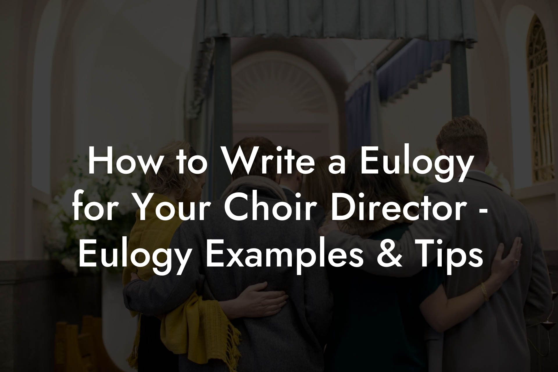 How to Write a Eulogy for Your Choir Director - Eulogy Examples & Tips