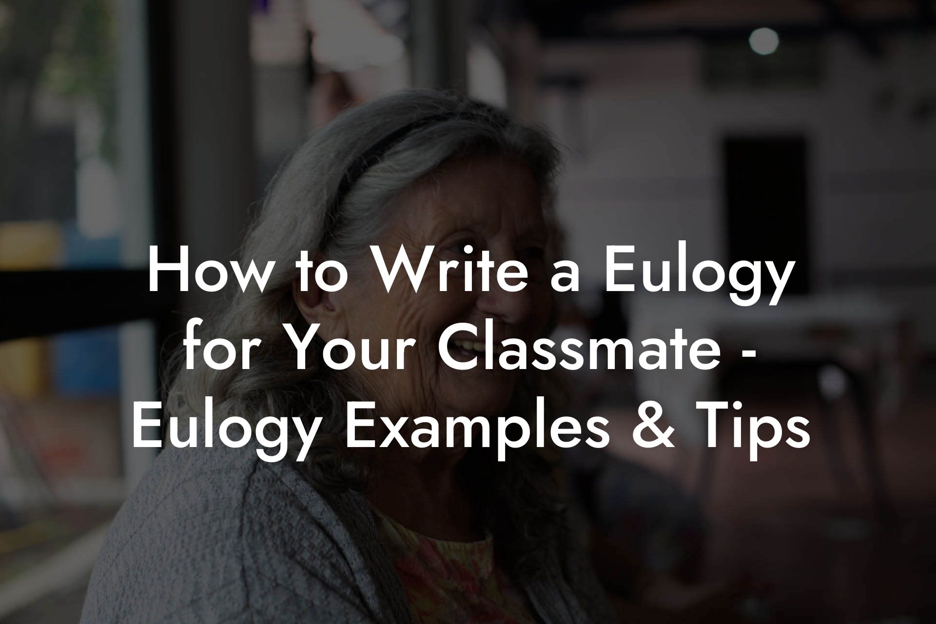 How to Write a Eulogy for Your Classmate - Eulogy Examples & Tips