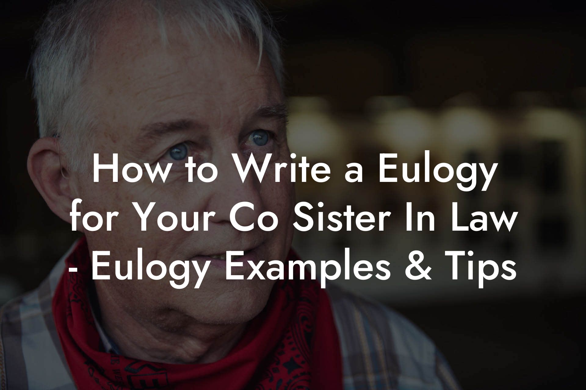 How to Write a Eulogy for Your Co Sister In Law - Eulogy Examples & Tips