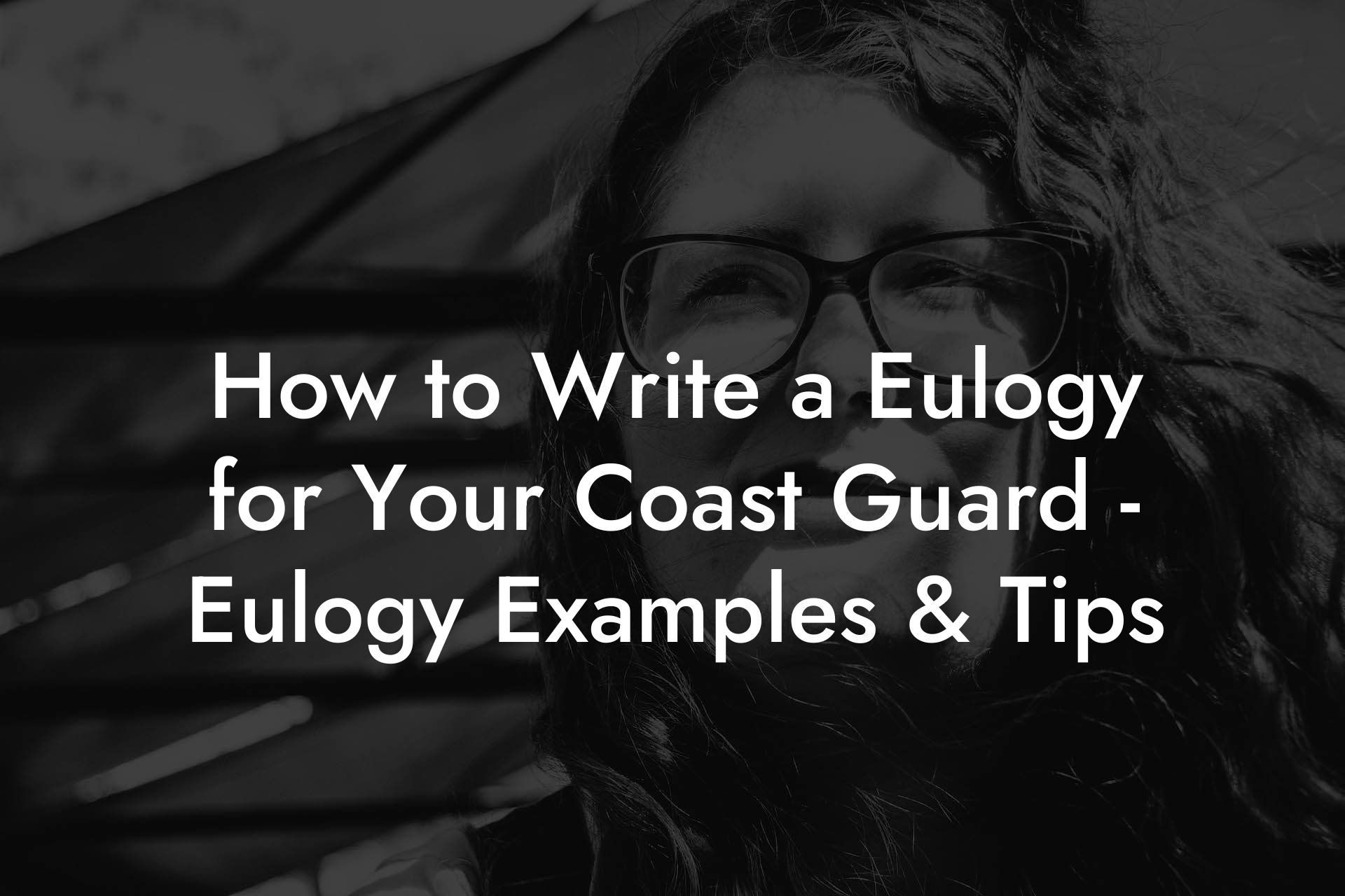 How to Write a Eulogy for Your Coast Guard - Eulogy Examples & Tips