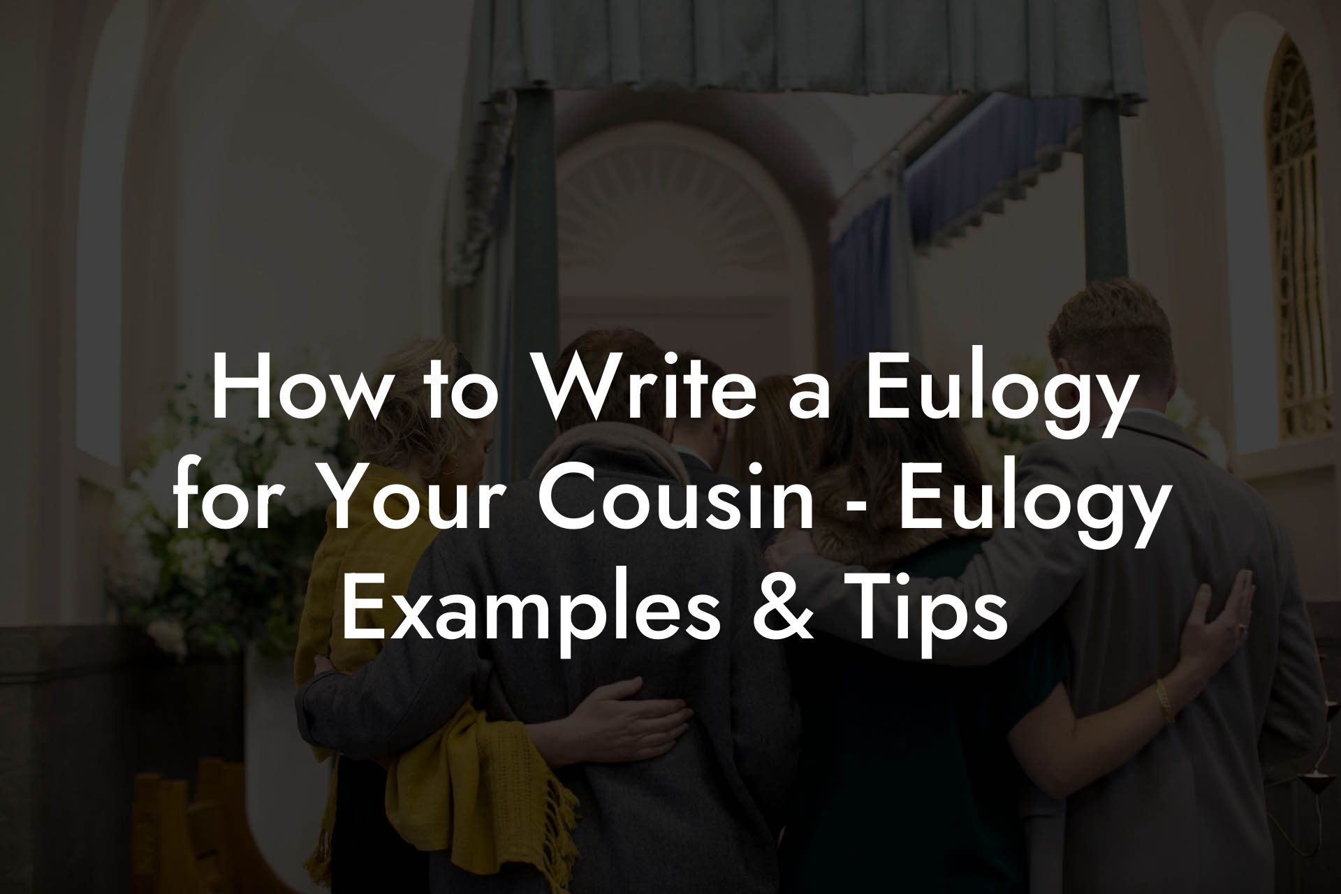How to Write a Eulogy for Your Cousin - Eulogy Examples & Tips