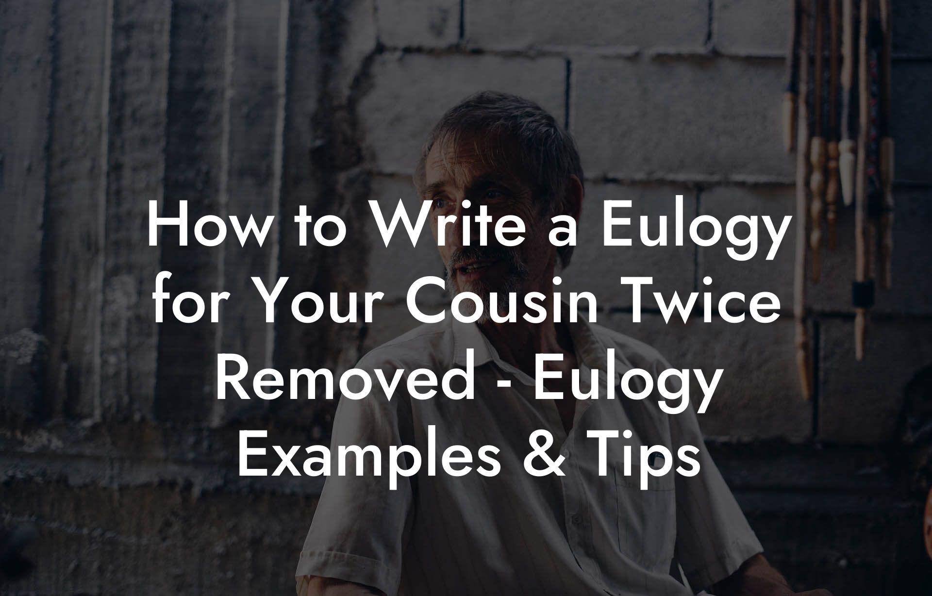 How to Write a Eulogy for Your Cousin Twice Removed - Eulogy Examples & Tips