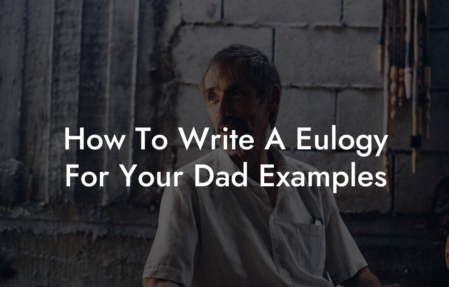 How To Write A Eulogy For Your Dad Examples - Eulogy Assistant