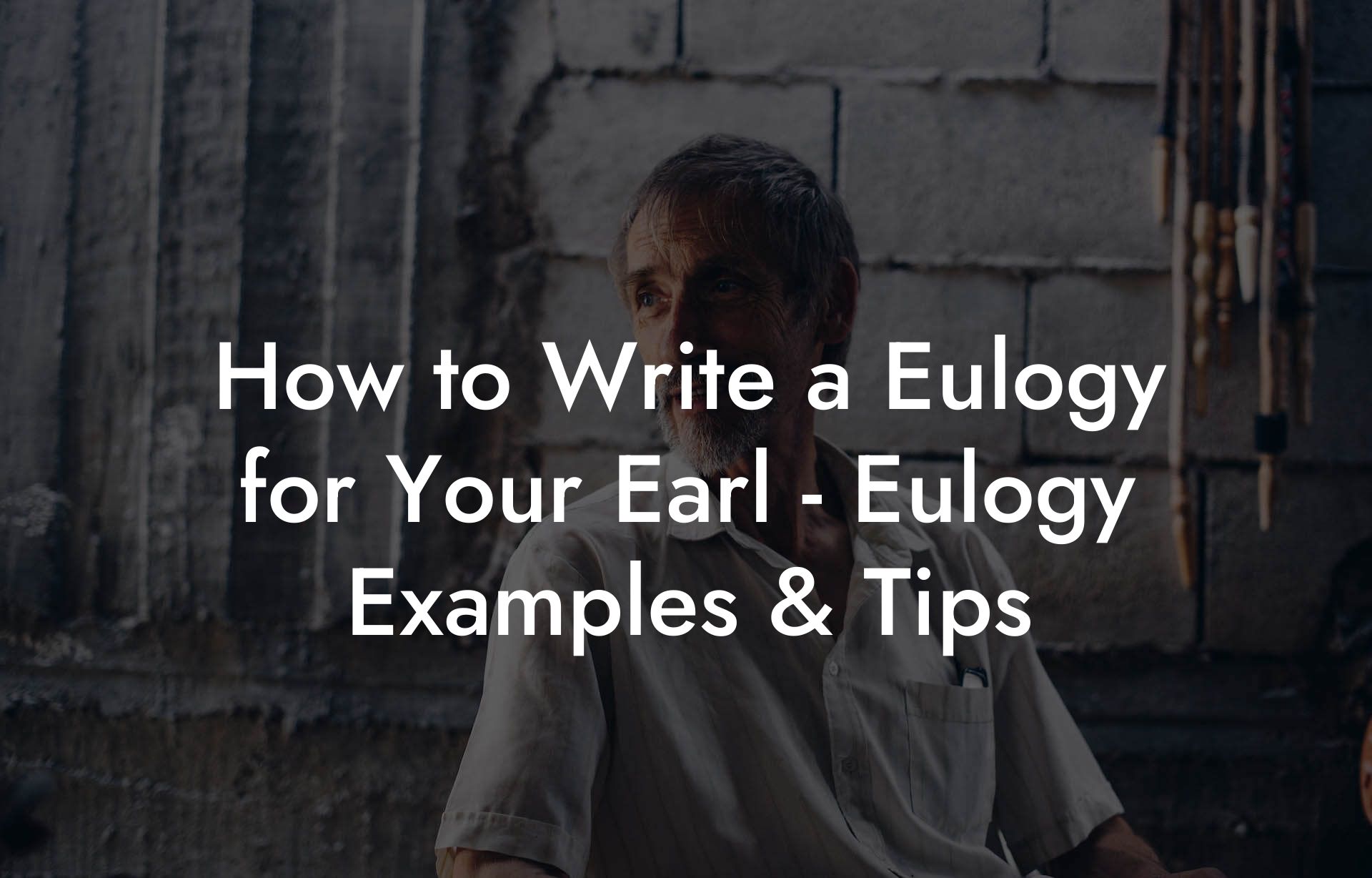 How to Write a Eulogy for Your Earl - Eulogy Examples & Tips