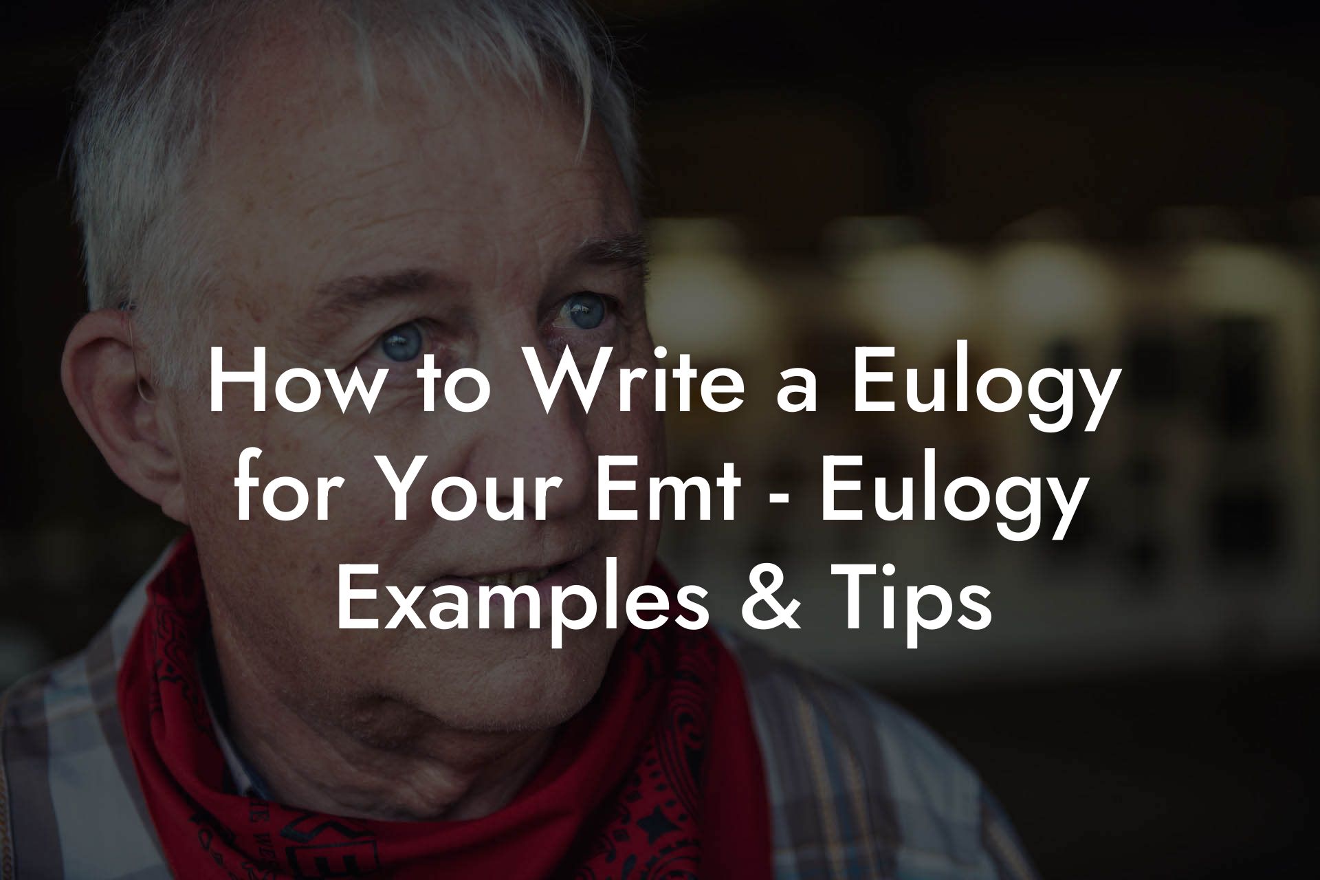 How to Write a Eulogy for Your Emt - Eulogy Examples & Tips