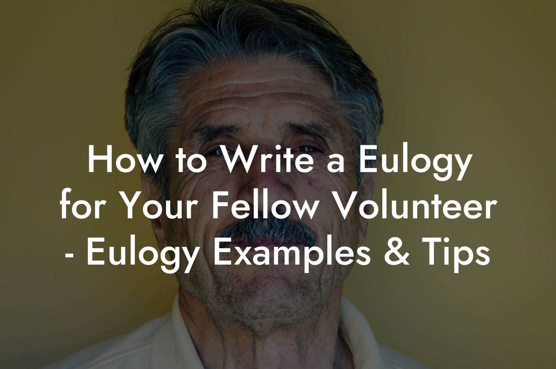 How to Write a Eulogy for Your Fellow Volunteer - Eulogy Examples & Tips