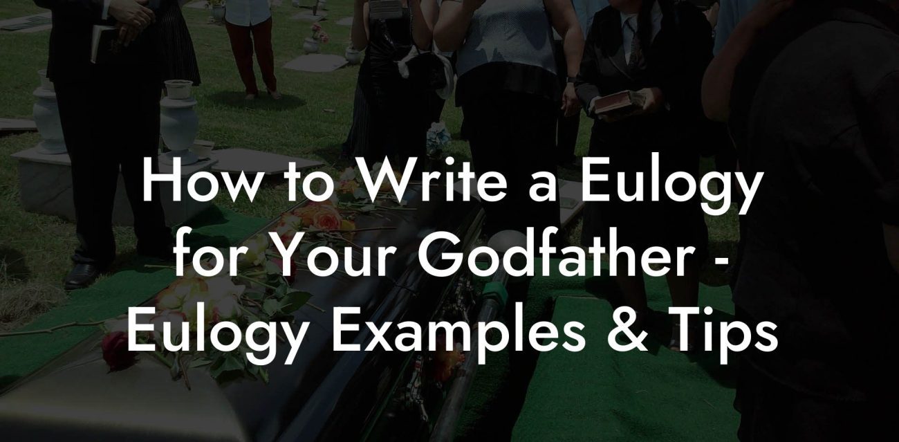 How to Write a Eulogy for Your Godfather - Eulogy Examples & Tips